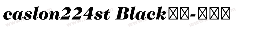 caslon224st Black字体字体转换